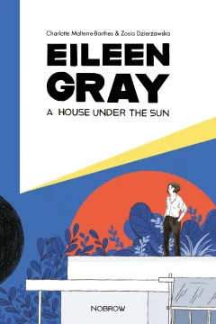 Eileen Gray: A House Under the Sun