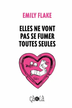 Elles Ne Vont Pas Se Fumer Toutes Seules
