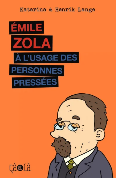 Émile Zola à l'Usage des Personnes Pressées (2013) - Series 