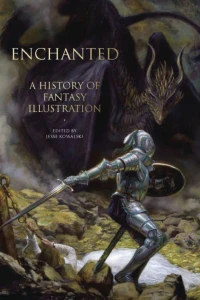 Enchanted: A History of Fantasy Illustration