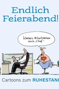 Endlich Feierabend! Cartoons zum Ruhestand