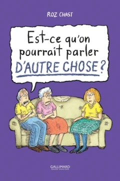 Est-ce qu'on pourrait parler d'autre chose?