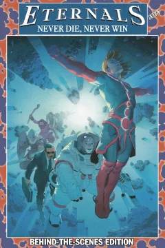 Eternals: Never Die, Never Win Behind-the-Scenes Edition