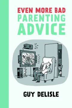 Even More Bad Parenting Advice