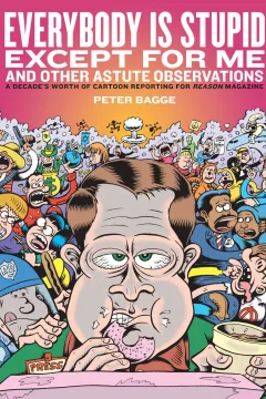Everybody Is Stupid Except For Me and Other Astute Observations