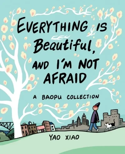 Everything Is Beautiful, and I'm Not Afraid: A Baopu Collection (Trade Paperback, 2020) - Series 