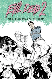 Evil Dead 2 Adult Coloring & Activity Book
