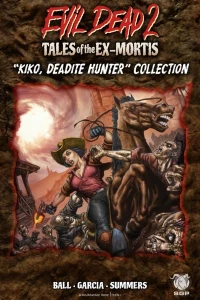 Evil Dead 2: Tales of the Ex-Mortis: Kiko, Deadite Hunter Collection