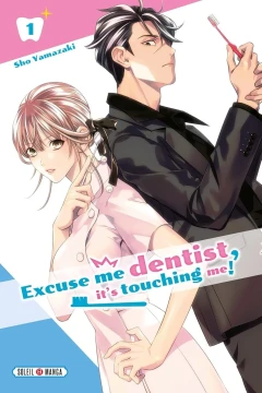 Excuse Me Dentist, it's Touching Me!