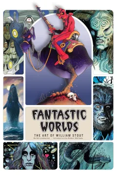 Fantastic Worlds: The Art of William Stout
