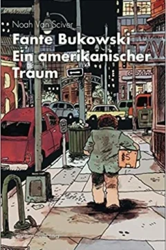 Fante Bukowski - Ein amerikanischer Traum