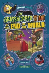 Far Out Fairy Tales: Grasshopper and the Ant at the End of the World