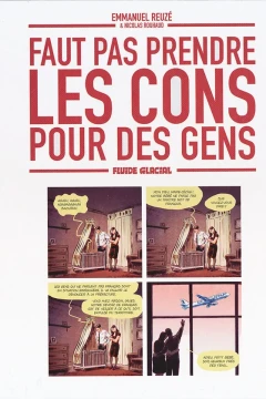 Faut pas prendre les cons pour des gens