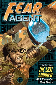 Fear Agent: The Last Goodbye
