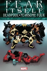 Fear Itself: Deadpool/Fearsome Four