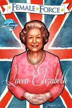 Female Force: Queen of England: Elizabeth II
