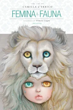 Femina and Fauna: The Art of Camilla d’Errico Second Edition