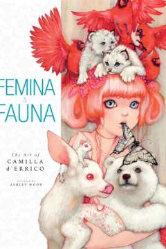Femina & Fauna: The Art Of Camilla D'Errico