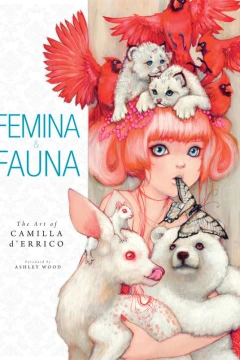Femina & Fauna: The Art Of Camilla D'Errico