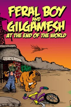 Feral Boy and Gilgamesh at the End of the World