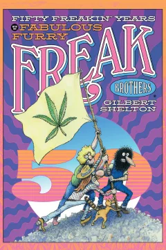 Fifty Freakin' Years of the Fabulous Furry Freak Brothers