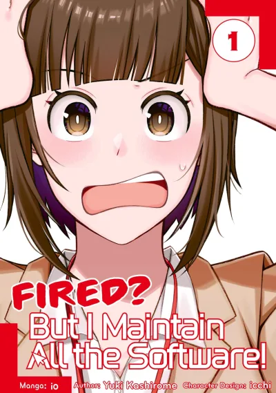Fired? But I Maintain All the Software! - Series 