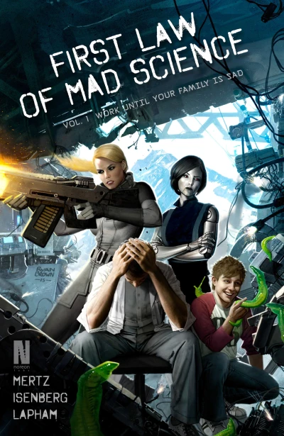 First Law of Mad Science: Work Until Your Family is Sad (2015) - Series 