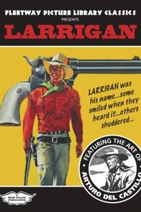 Fleetway Picture Library Classics presents: Larrigan