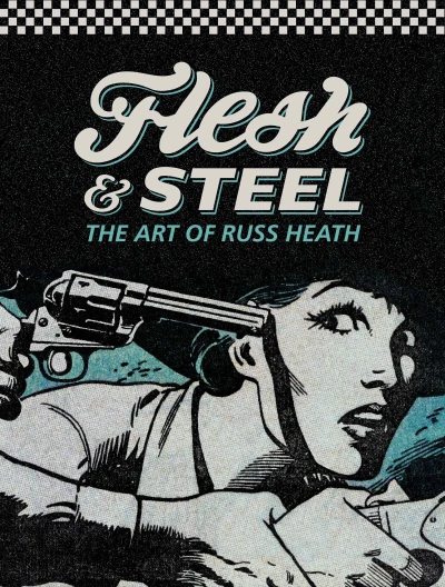 Flesh & Steel: The Art of Russ Heath (2014) - Series 
