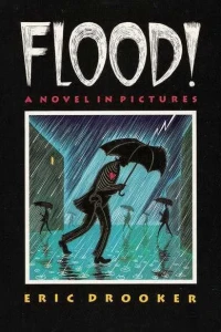 Flood! A Novel in Pictures