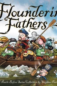 Floundering Fathers: A Pearls Before Swine Collection