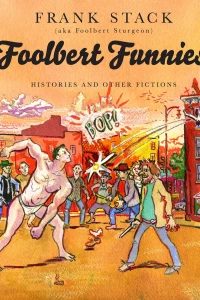Foolbert Funnies: Histories and Other Fictions