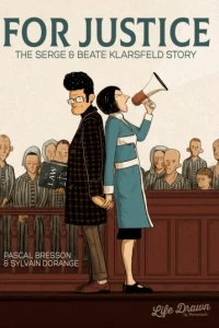 For Justice: The Serge & Beate Klarsfeld Story