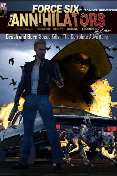 Force Six, The Annihilators: Crash & Burn Speed Kills - The Complete Adventure