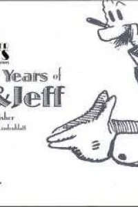 Forever Nuts: Early Years of Mutt & Jeff