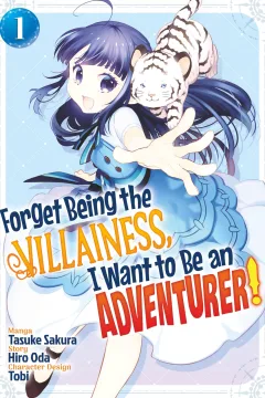 Forget Being the Villainess, I Want to Be an Adventurer!