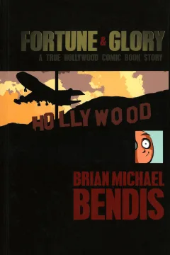 Fortune and Glory: A True Hollywood Comic Book Story Deluxe Anniversary Edition
