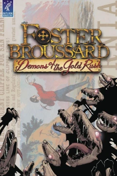 Foster Broussard: Demons of the Gold Rush
