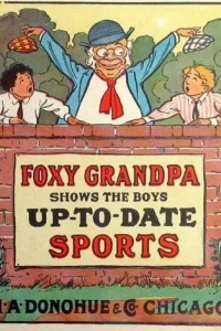 Foxy Grandpa Shows the Boys Up-To-Date Sports, Foxy Grandpa Sparklets Series