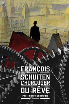 François Schuiten : L'Horloger du rêve