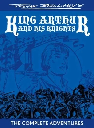 Frank Bellamy's King Arthur and his Knights The Complete Adventures (2008) - Series 