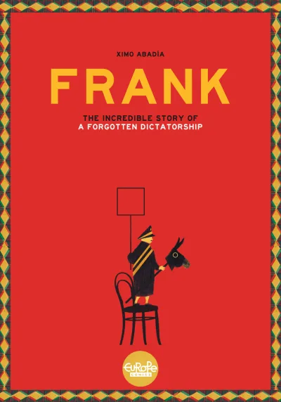 Frank: The Incredible Story of A Forgotten Dictatorship (2019) - Series 