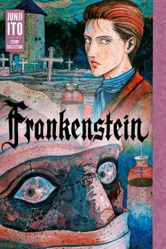 Frankenstein: Junji Ito Story Collection