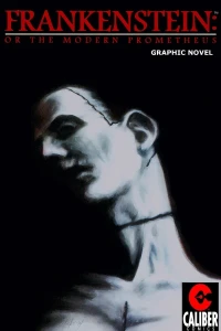 Frankenstein: Or the Modern Prometheus