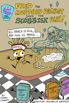 Fred the Mustard Packet Does the Scottish Play