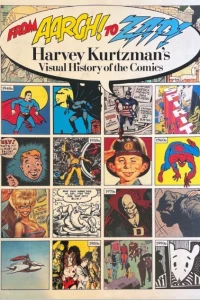 From Aargh! to Zap! Harvey Kurtzman's Visual History of the Comics
