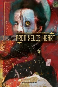 From Hell's Heart: An Illustrated Celebration of the Works of Herman Melville