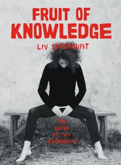 Fruit of Knowledge: The Vulva Vs. The Patriarchy (Trade Paperback, 2018) - Series 
