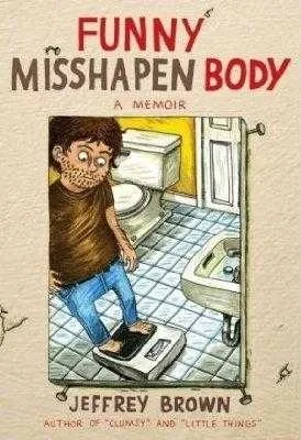 Funny Misshapen Body: A Memoir (2009) - Series 