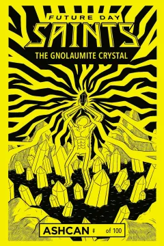 Future Day Saints: The Gnolaumite Crystal Ashcan